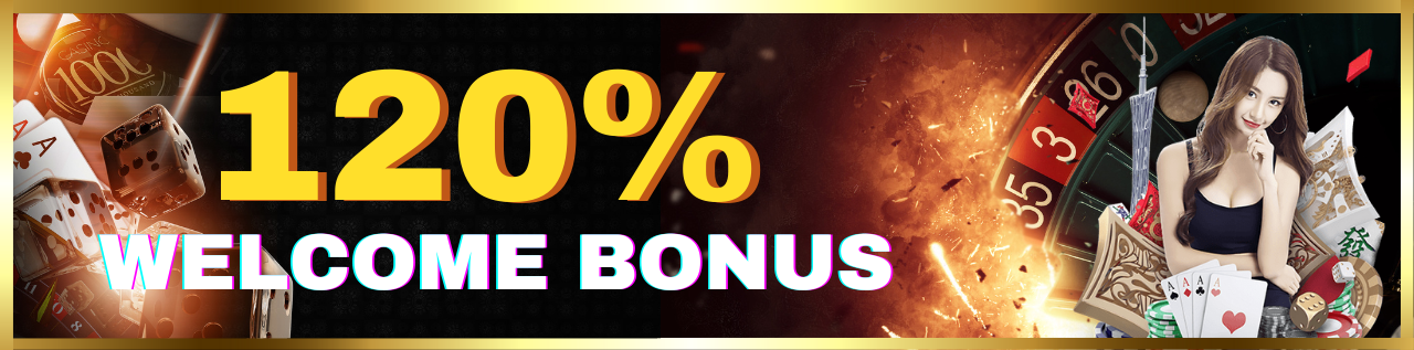 WELCOME BONUS 120%